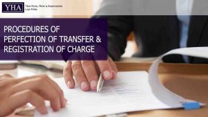 PROCEDURES OF PERFECTION OF TRANSFER & REGISTRATION OF CHARGE