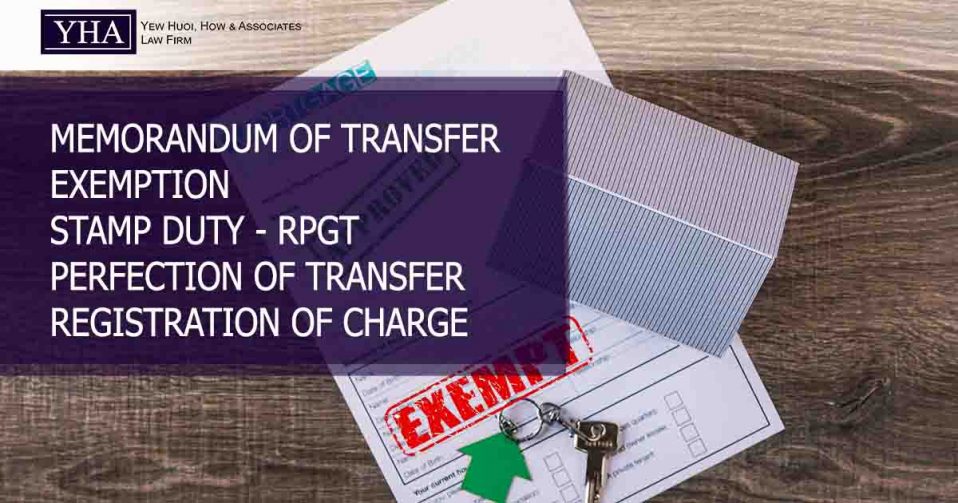 MEMORANDUM OF TRANSFER – EXEMPTION – STAMP DUTY – RPGT – PERFECTION OF