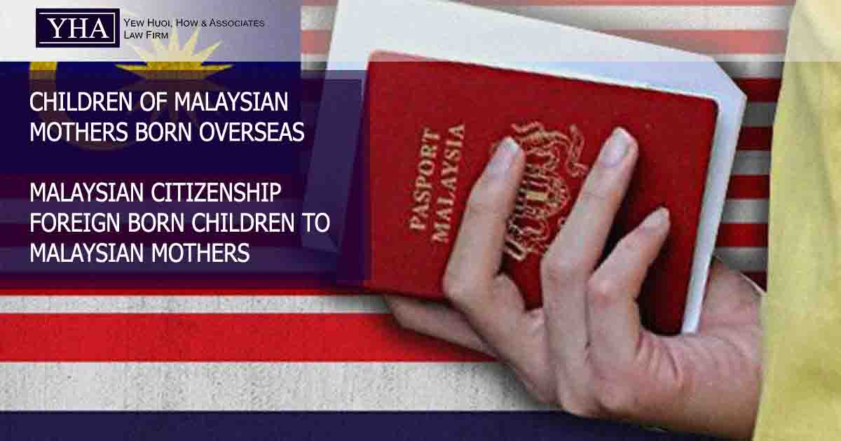 children-of-malaysian-mothers-born-overseas-malaysian-citizenship