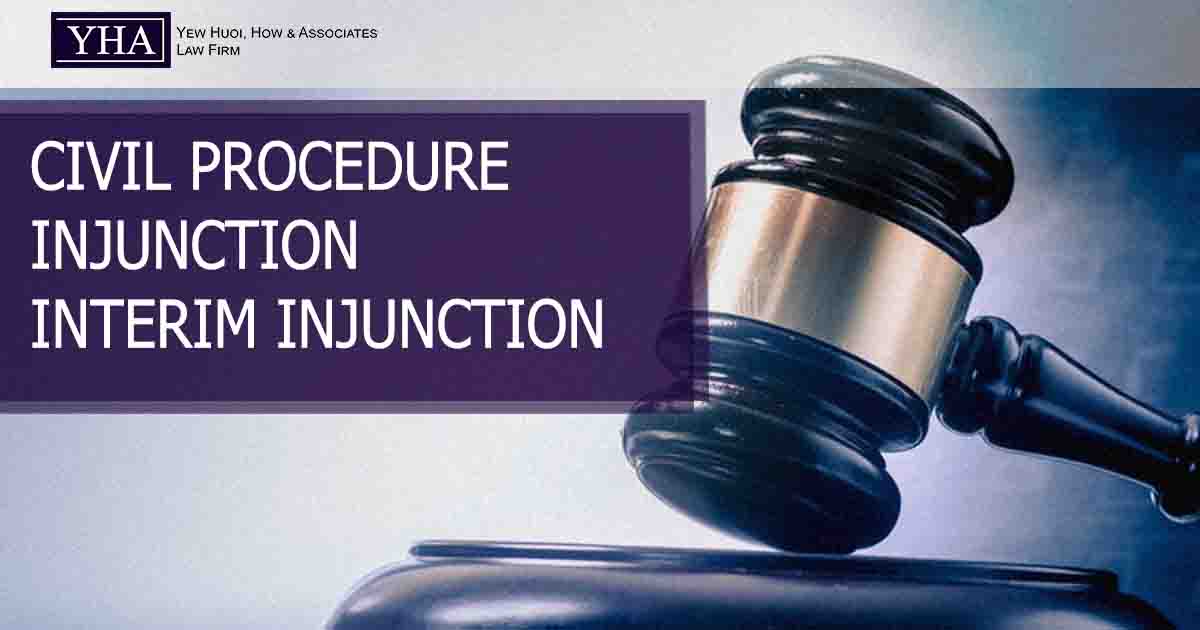 civil-procedure-injunction-interim-injunction-yew-huoi-how