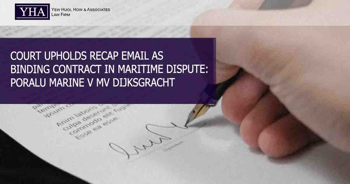 COURT UPHOLDS RECAP EMAIL AS BINDING CONTRACT IN MARITIME DISPUTE