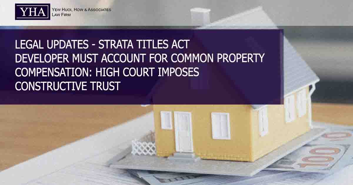 STRATA TITLES ACT – DEVELOPER MUST ACCOUNT FOR COMMON PROPERTY COMPENSATION: HIGH COURT IMPOSES CONSTRUCTIVE TRUST